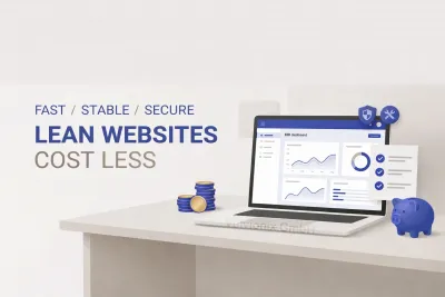 Maintenance, Security, Peace of Mind: Why Lean Websites Cost Less